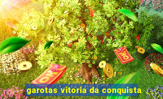 garotas vitoria da conquista